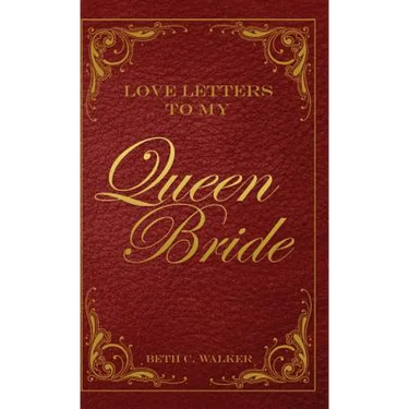 Love Letters to My Queen Bride