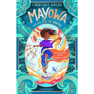 Mayowa and the Sea of Words: 'Joyful and Truly Original' - Katherine Rundell, Author of Impossible Creatures