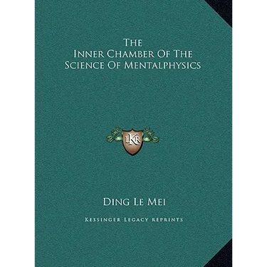 The Inner Chamber Of The Science Of Mentalphysics