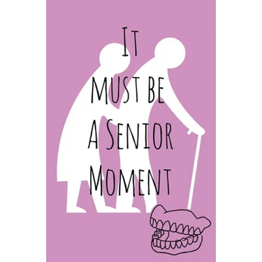 It must be a senior moment
