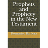 Prophets and Prophecy in the New Testament