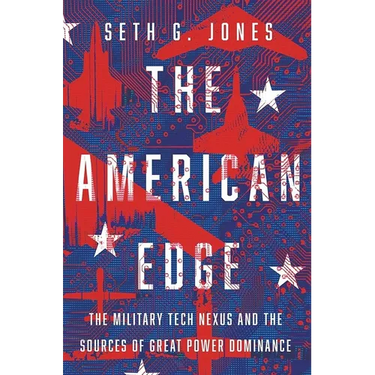 The American Edge: The Military Tech Nexus and the Sources of Great Power Dominance