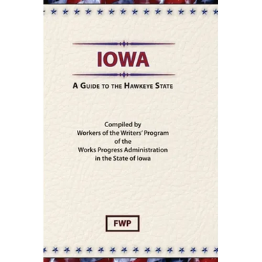 Iowa: A Guide To The Hawkeye State