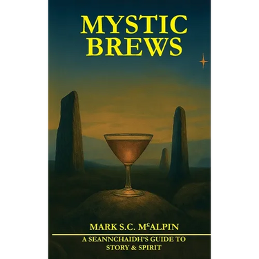 Mystic Brew t: A Seannchaidh's Guide to Story and Spiri