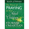 The Power of Praying for Your Adult Children Book of Prayers