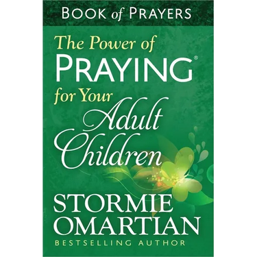 The Power of Praying for Your Adult Children Book of Prayers
