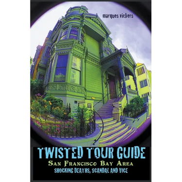 Twisted Tour Guide San Francisco Bay Area