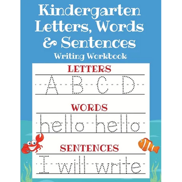 Kindergarten Letters, Words & Sentences Writing Workbook: Kindergarten Homeschool Curriculum Scholastic Workbook to Boost Writing, Reading and Phonics