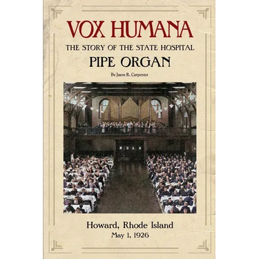 Vox Humana: The Story of the State Hospital Pipe Organ