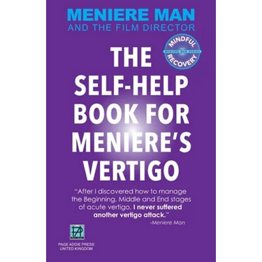 Meniere Man. THE SELF-HELP BOOK FOR MENIERE'S VERTIGO ATTACKS
