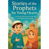 Stories of the Prophets for Young Hearts