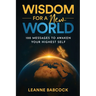 Wisdom for a New World: 100 Messages to Awaken Your Highest Self