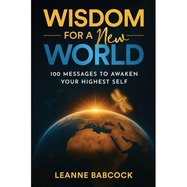 Wisdom for a New World: 100 Messages to Awaken Your Highest Self
