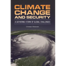 Climate Change and Security: A Gathering Storm of Global Challenges