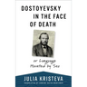 Dostoyevsky in the Face of Death: Or Language Haunted by Sex
