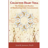 Collective Heart Yoga: The science and practice of manifesting Unity Consciousness