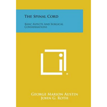 The Spinal Cord: Basic Aspects and Surgical Considerations