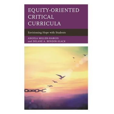 Equity-Oriented Critical Curricula: Envisioning Hope with Students