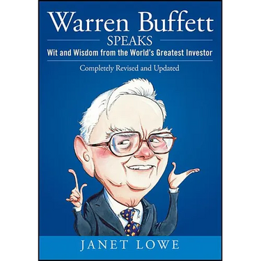 Warren Buffett Speaks: Wit and Wisdom from the World's Greatest Investor