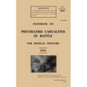 Handbook on Psychiatric Casualties in Battle 1951: For Medical Officers