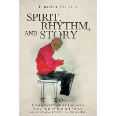 SPIRIT, RHYTHM, and STORY: Community Building and Healing through Song
