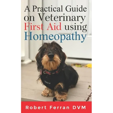 A Practical Guide on Veterinary First Aid using Homeopathy