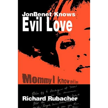 JonBenet Knows Evil Love