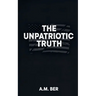 The Unpatriotic Truth