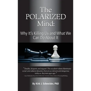 The Polarized Mind: Why It's Killing Us and What We Can Do about It