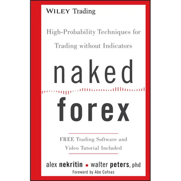 Naked Forex: High-Probability Techniques for Trading Without Indicators