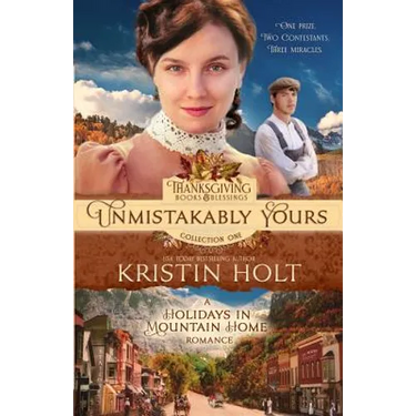 Unmistakably Yours: A Holidays in Mountain Home Romance