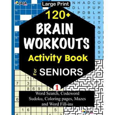 120+ BRAIN WORKOUTS Activity Book For SENIORS; Vol. 1