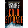 Cold Storage: A Thriller of the Near Future