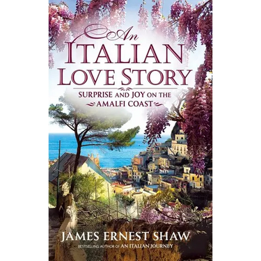 An Italian Love Story: Surprise and Joy on the Amalfi Coast