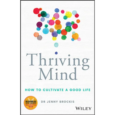 Thriving Mind: How to Cultivate a Good Life
