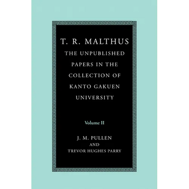 T. R. Malthus: The Unpublished Papers in the Collection of Kanto Gakuen University: Volume 2