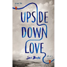 Upside-Down Love: A Memoir in Two Voices