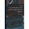The Cosmopolitan Cook and Recipe Book
