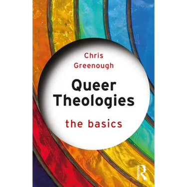 Queer Theologies: The Basics