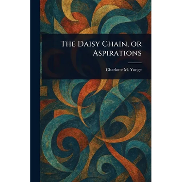 The Daisy Chain, or Aspirations