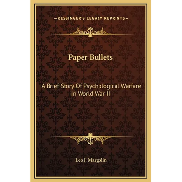 Paper Bullets: A Brief Story Of Psychological Warfare In World War II