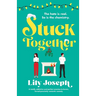 Stuck Together: A totally addictive and perfect enemies-to-lovers, forced-proximity romantic comedy