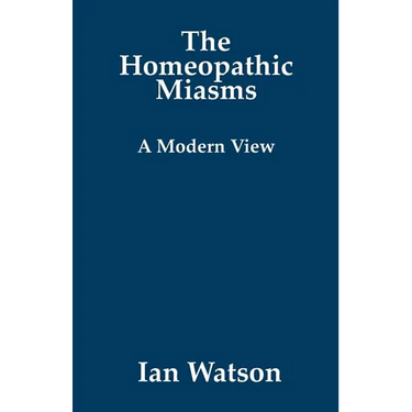 The Homeopathic Miasms - A Modern View