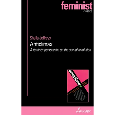 Anticlimax: A Feminist Perspective on the Sexual Revolution