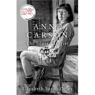 Anne Carson: The Glass Essayist