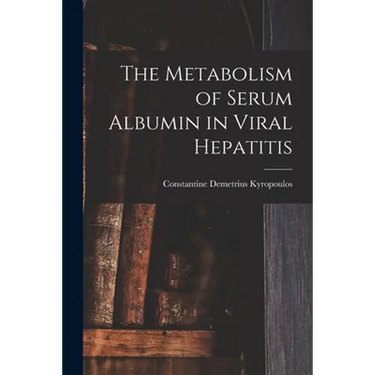 The Metabolism of Serum Albumin in Viral Hepatitis