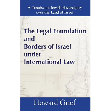 The Legal Foundation and Borders of Israel under International Law