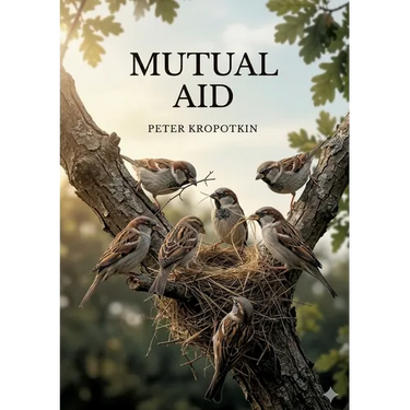 Mutual Aid: by Peter Kropotkin