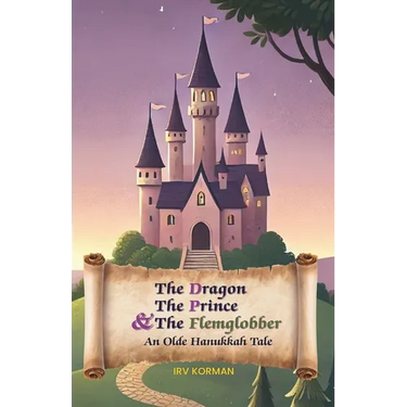 The Dragon, the Prince, and the Flemglobber: An Olde Hanukkah Tale