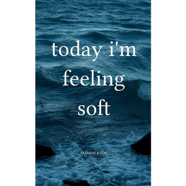 today i'm feeling soft